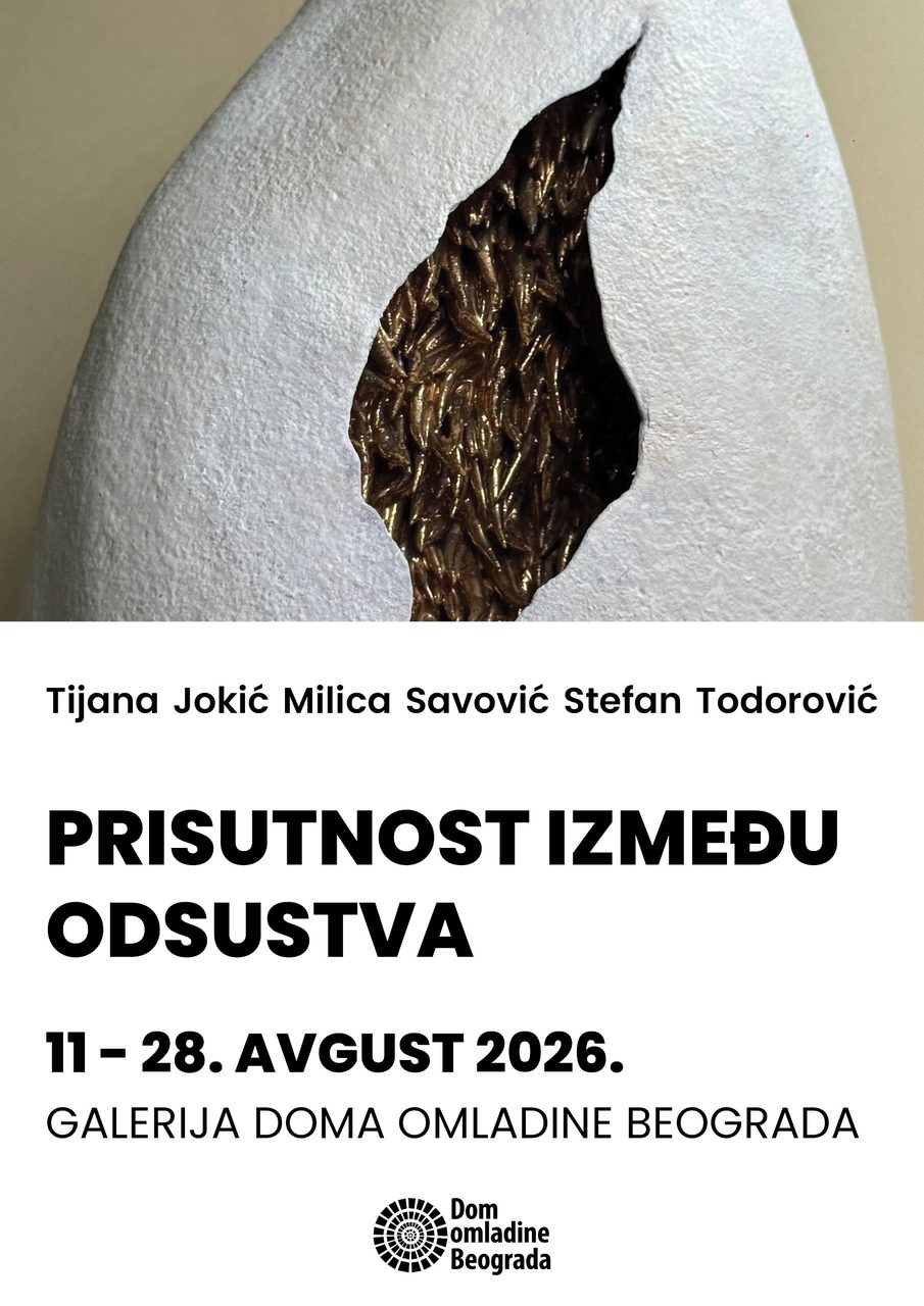 “PRISUTNOST IZMEĐU ODSUSTVA” Tijane Jokić, Milice Savović i Stefana Todorovića